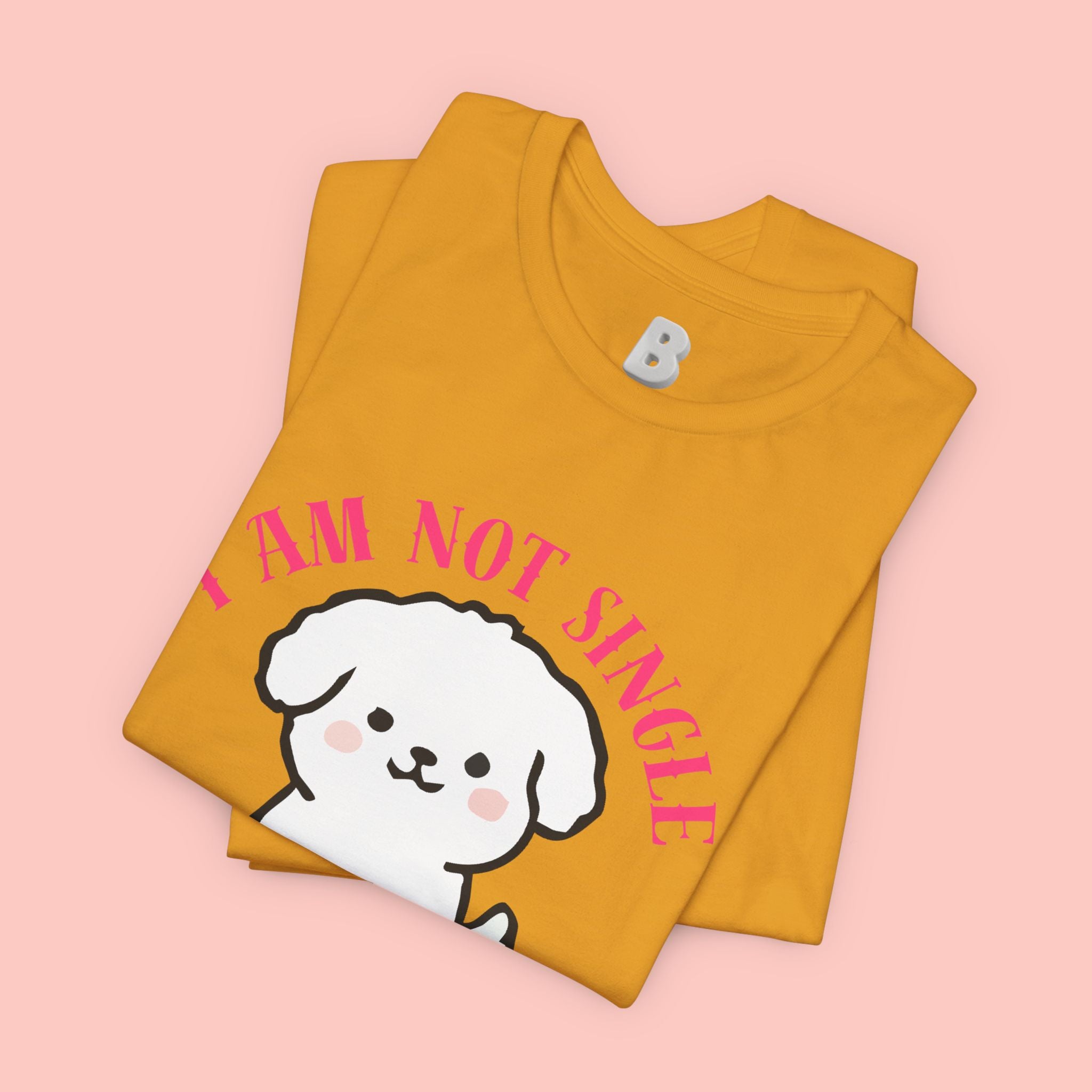 Dog Lover T-Shirt — “I Am Not Single I Have a Dog” Cute Puppy Tee