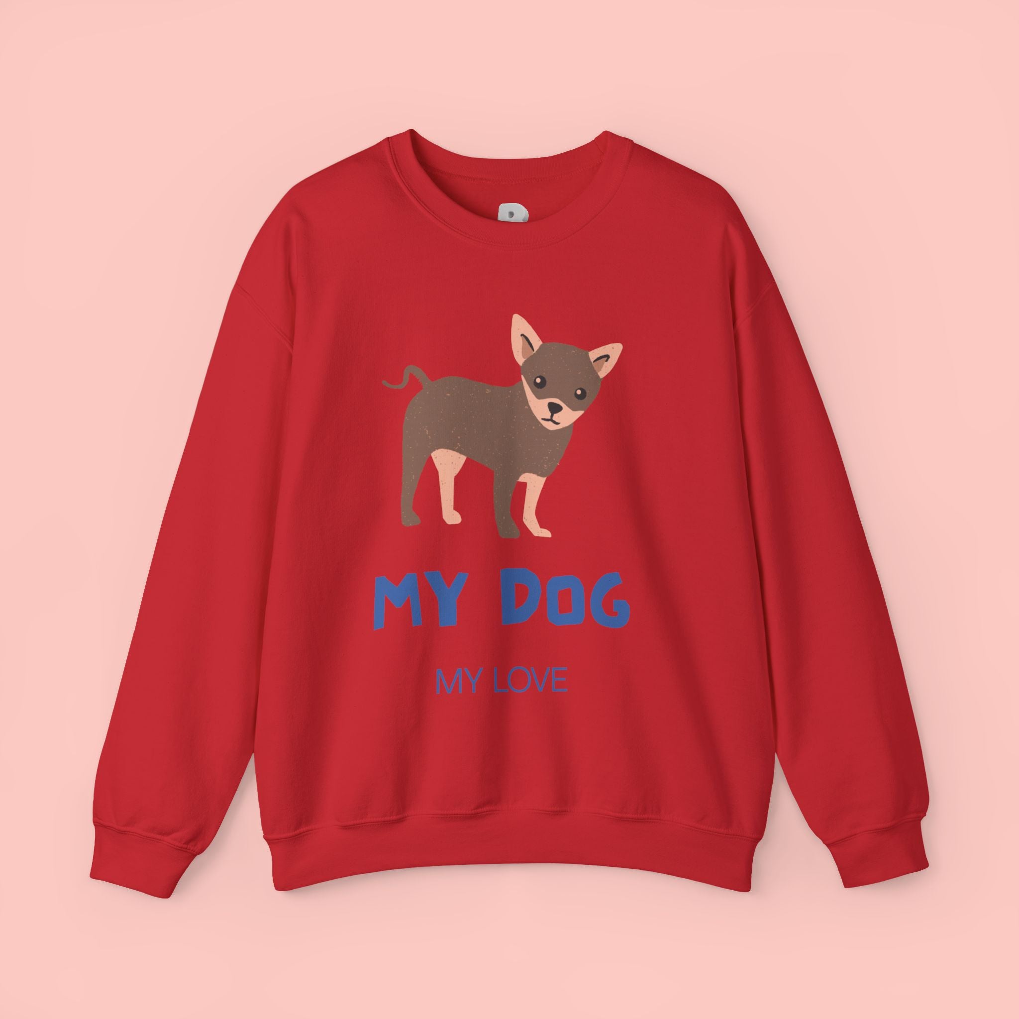 Dog Lover Crewneck Sweatshirt – 'My Dog My Love' Cute Chihuahua Graphic