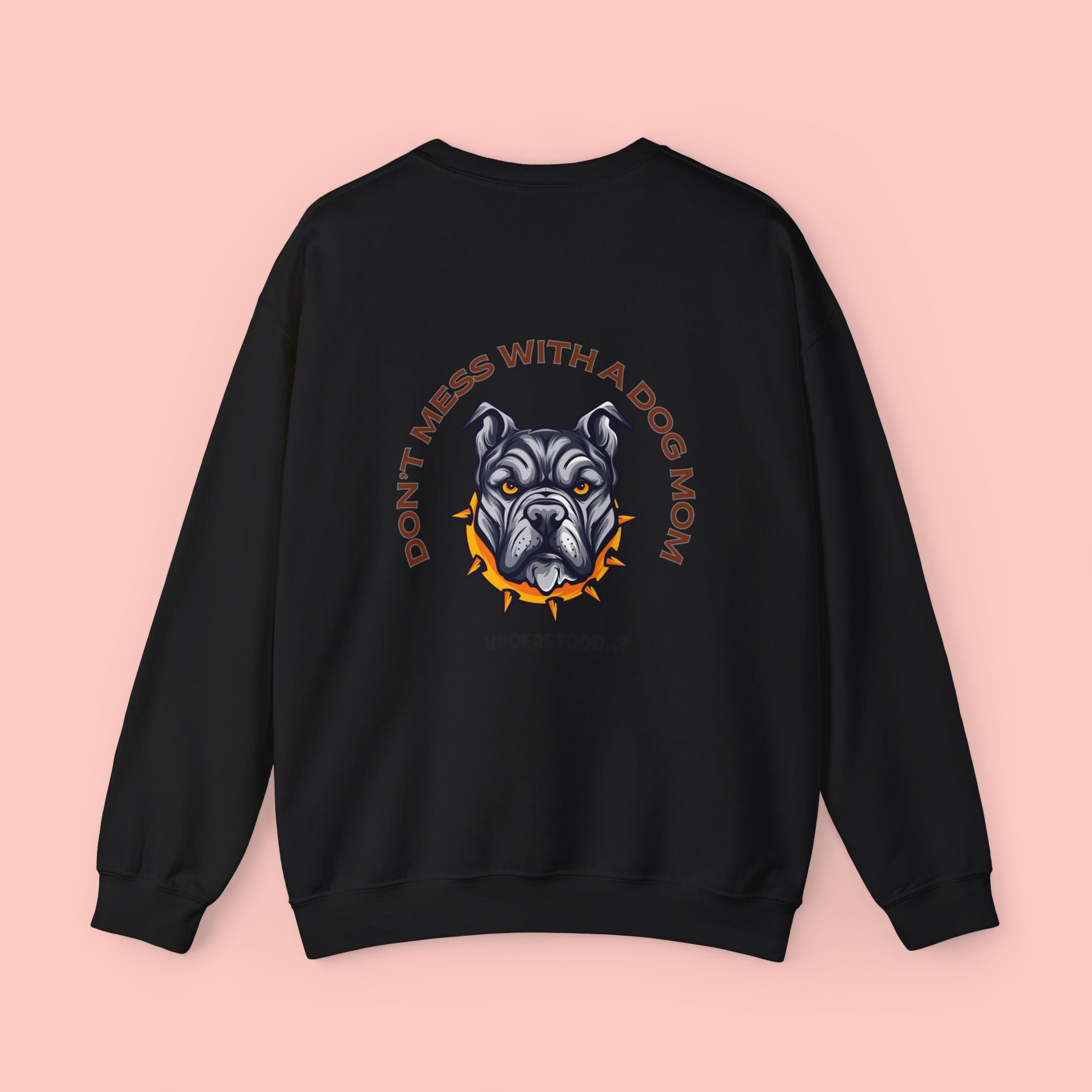 Dog Mom Crewneck Sweatshirt – “Don't Mess With a Dog Mom” Graphic Crew