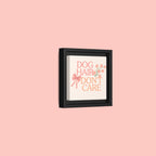 Dog Hair Don’t Care Framed Canvas Print