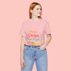 I Prefer Dogs Over People T-Shirt