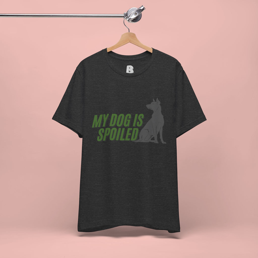 My Dog Is Spoiled T‑Shirt — Funny Dog Lover Tee with Sitting Dog Graphic