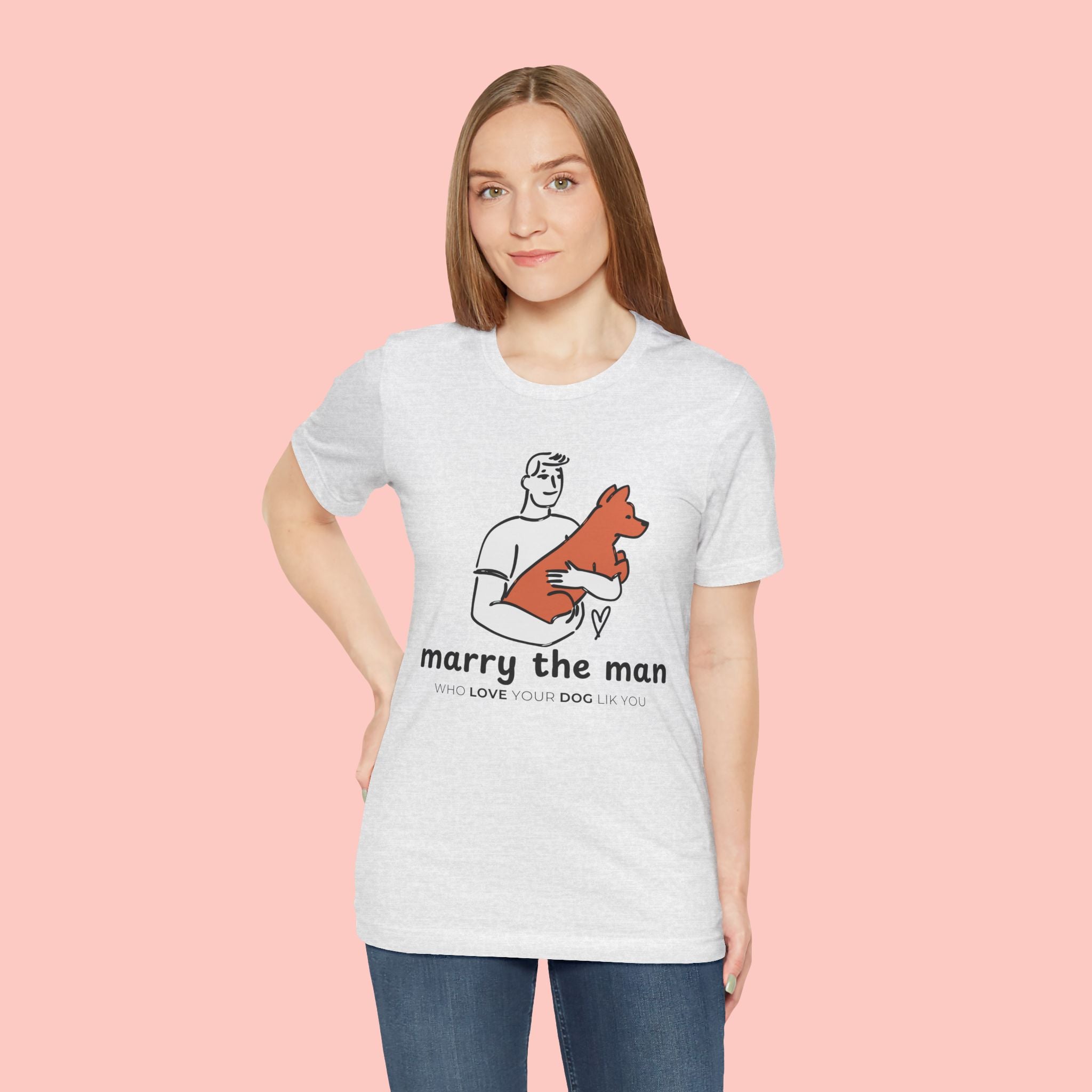 Marry the Man Dog Lover T-Shirt — Cute Couple & Pet Graphic Tee