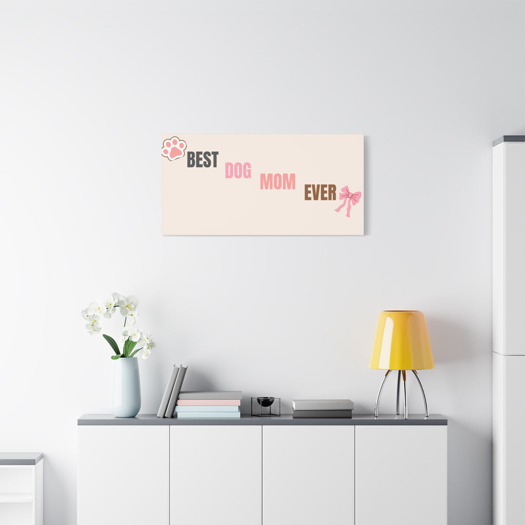 Best Dog Mom Ever Canvas Wall Art — Pink Paw & Bow Matte Stretched Canvas