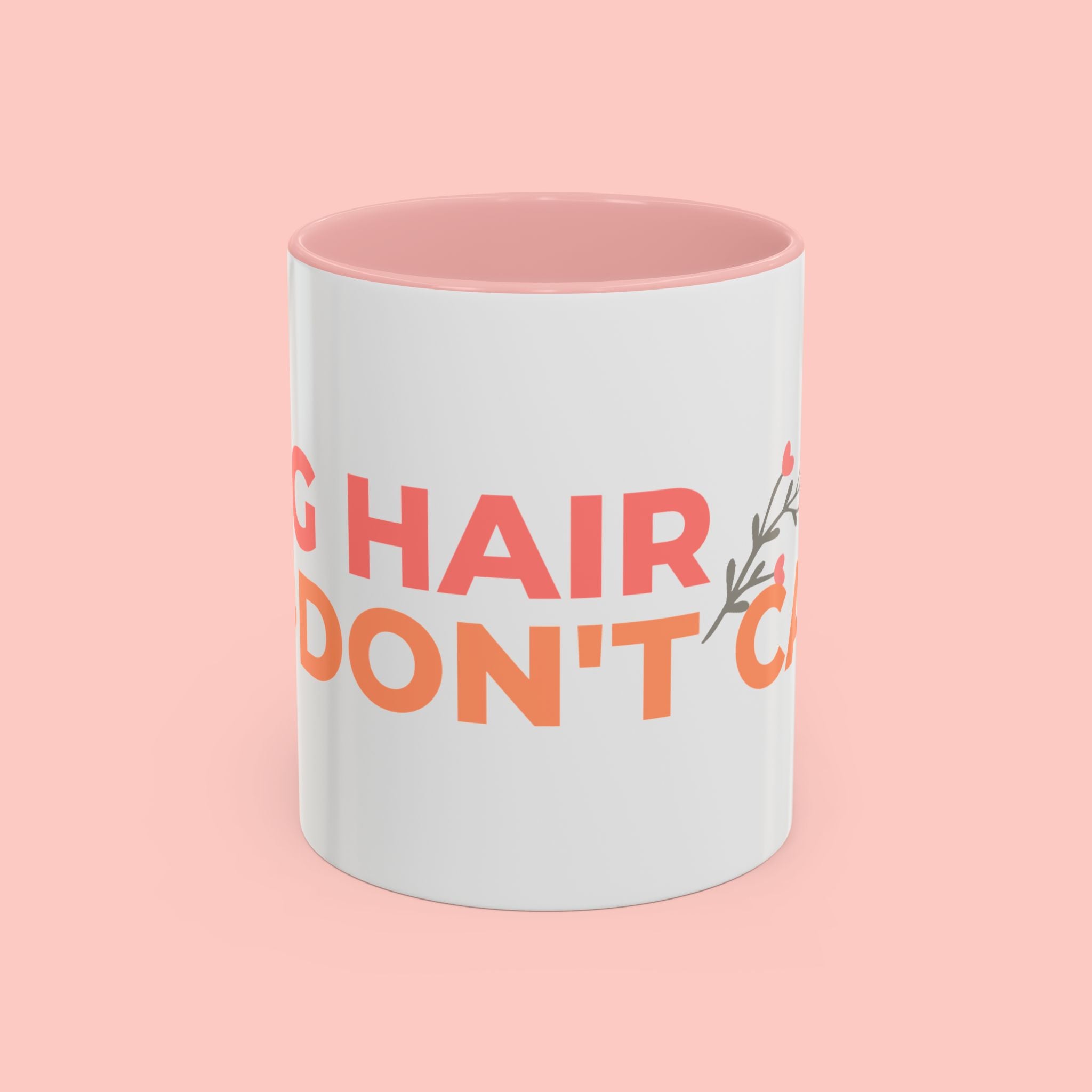 Accent Coffee Mug - "Growing Hair I Don't Care" Floral Script Coffee Mug