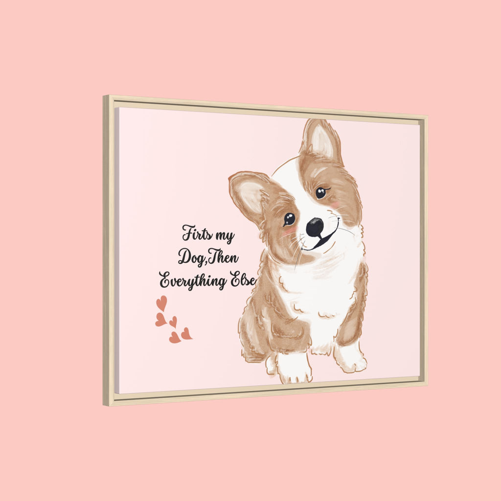 Framed Canvas Print — "First My Dog, Then Everything Else" Corgi Wall Art