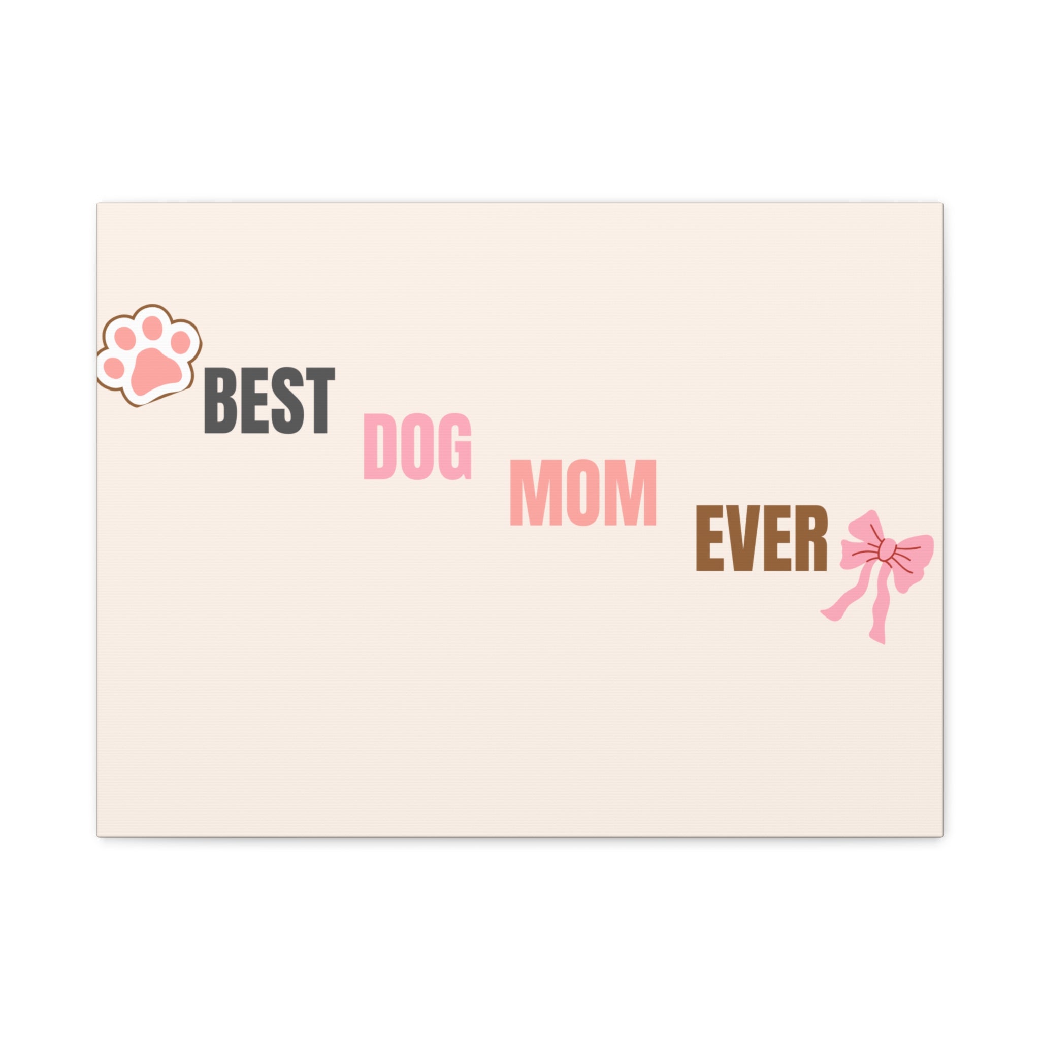 Best Dog Mom Ever Canvas Wall Art — Pink Paw & Bow Matte Stretched Canvas