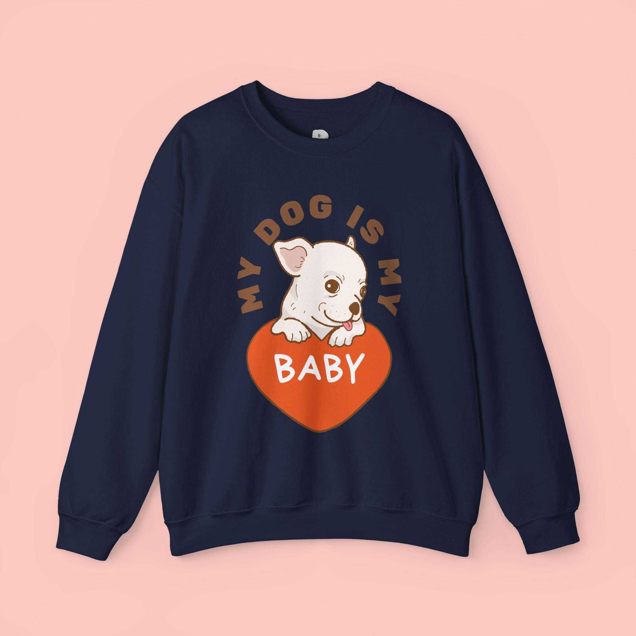 Dog Is My Baby Sweatshirt — Cute Puppy Heart Graphic Crewneck