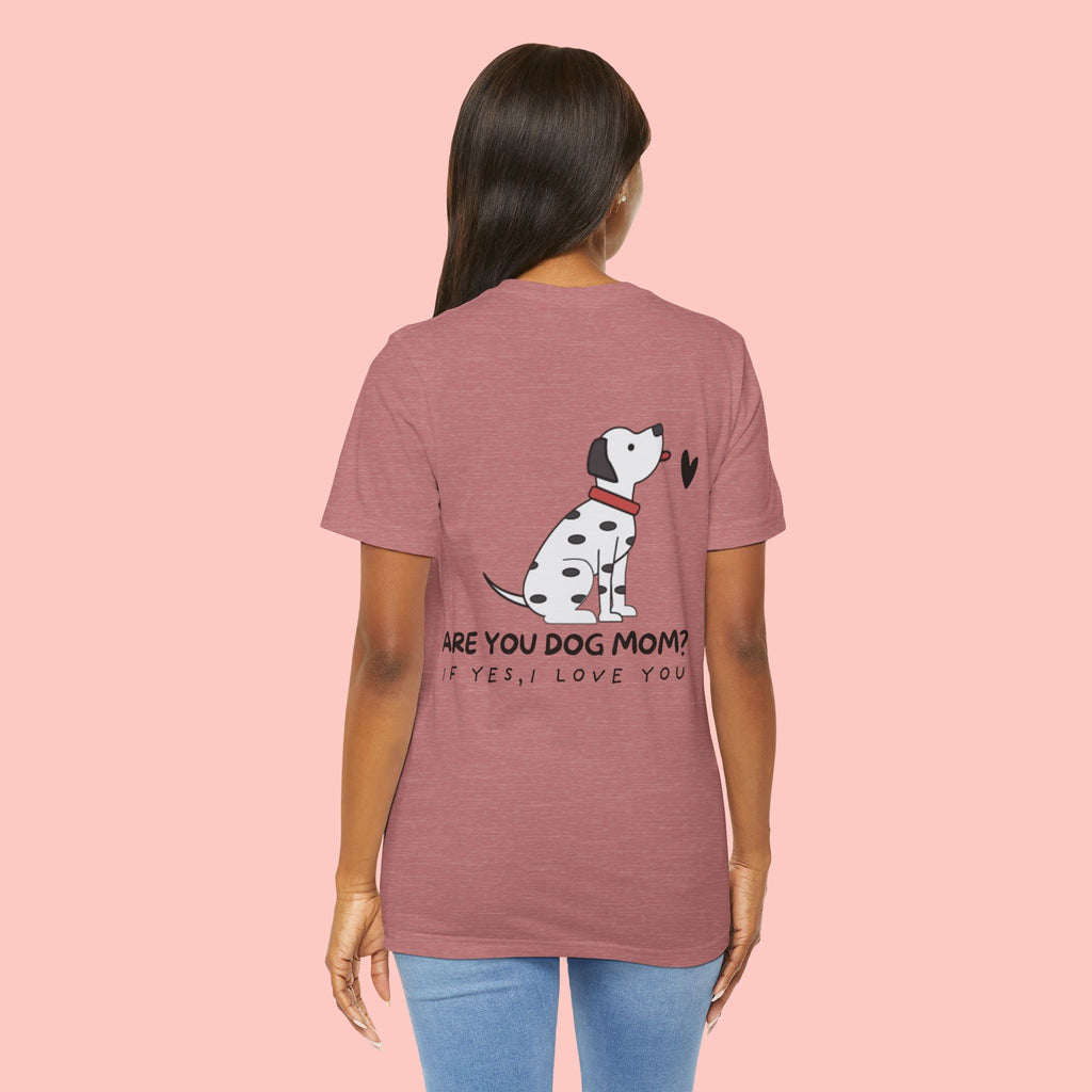 Dog Mom T-Shirt — 'Are You Dog Mom? If Yes, I Love You' Cute Dalmatian Tee