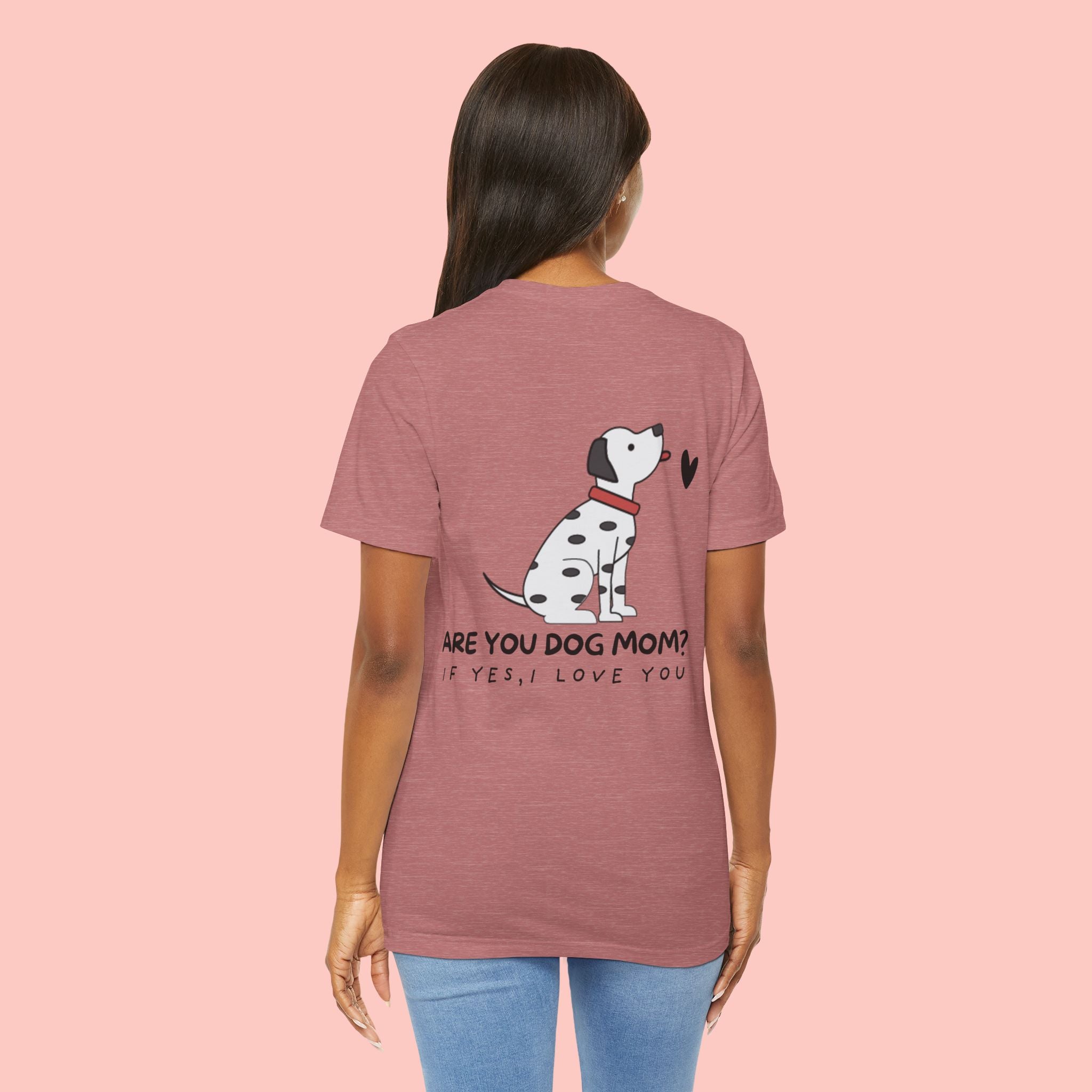 Dog Mom T-Shirt — 'Are You Dog Mom? If Yes, I Love You' Cute Dalmatian Tee