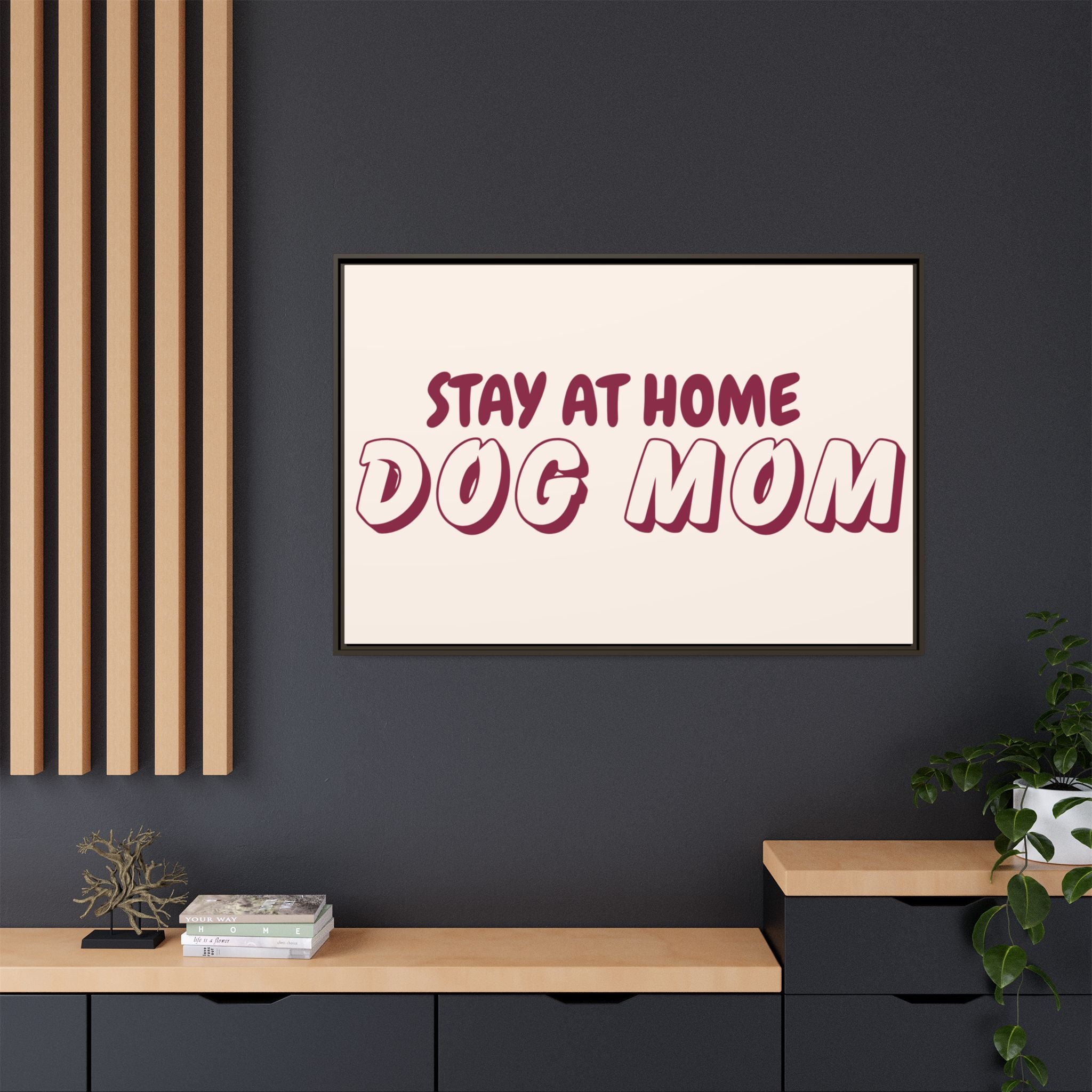 Stay At Home Dog Mom Framed Canvas Print