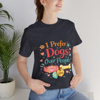 I Prefer Dogs Over People T-Shirt