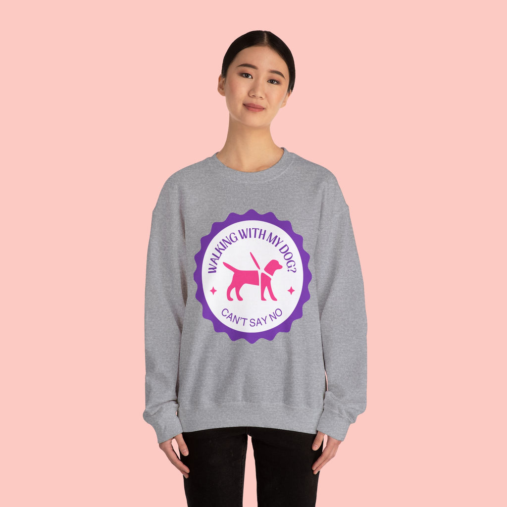 Dog Walking Sweatshirt — "Walking With My Dog Can't Say No" Graphic Crewneck