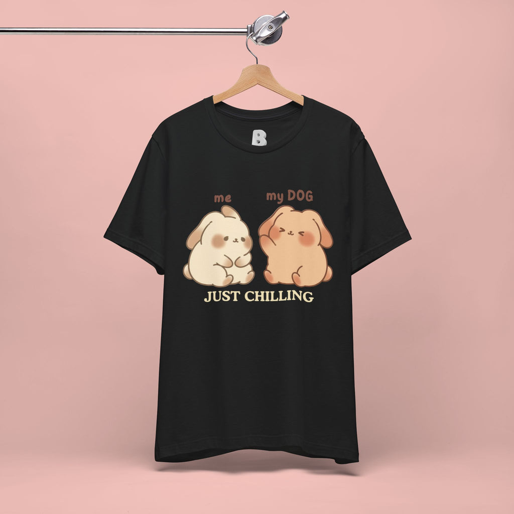 Just Chilling Dog T-Shirt — Cute Me & My Dog Matching Tee