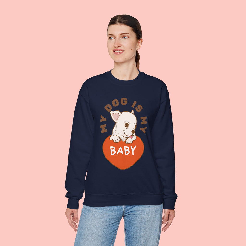 Dog Is My Baby Sweatshirt — Cute Puppy Heart Graphic Crewneck