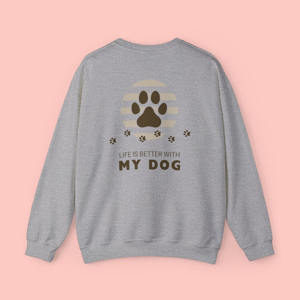 Life Is Better With My Dog Crewneck Sweatshirt