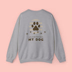 Life Is Better With My Dog Crewneck Sweatshirt