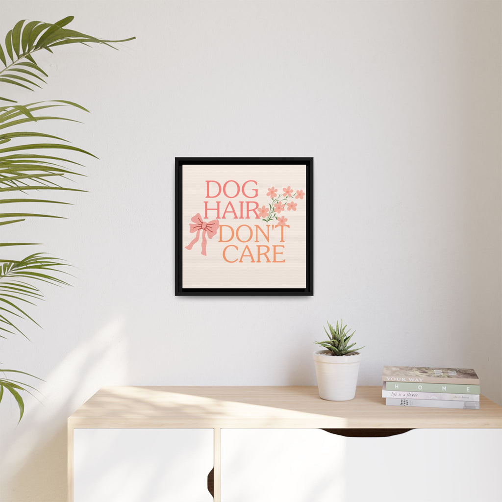 Dog Hair Don’t Care Framed Canvas Print
