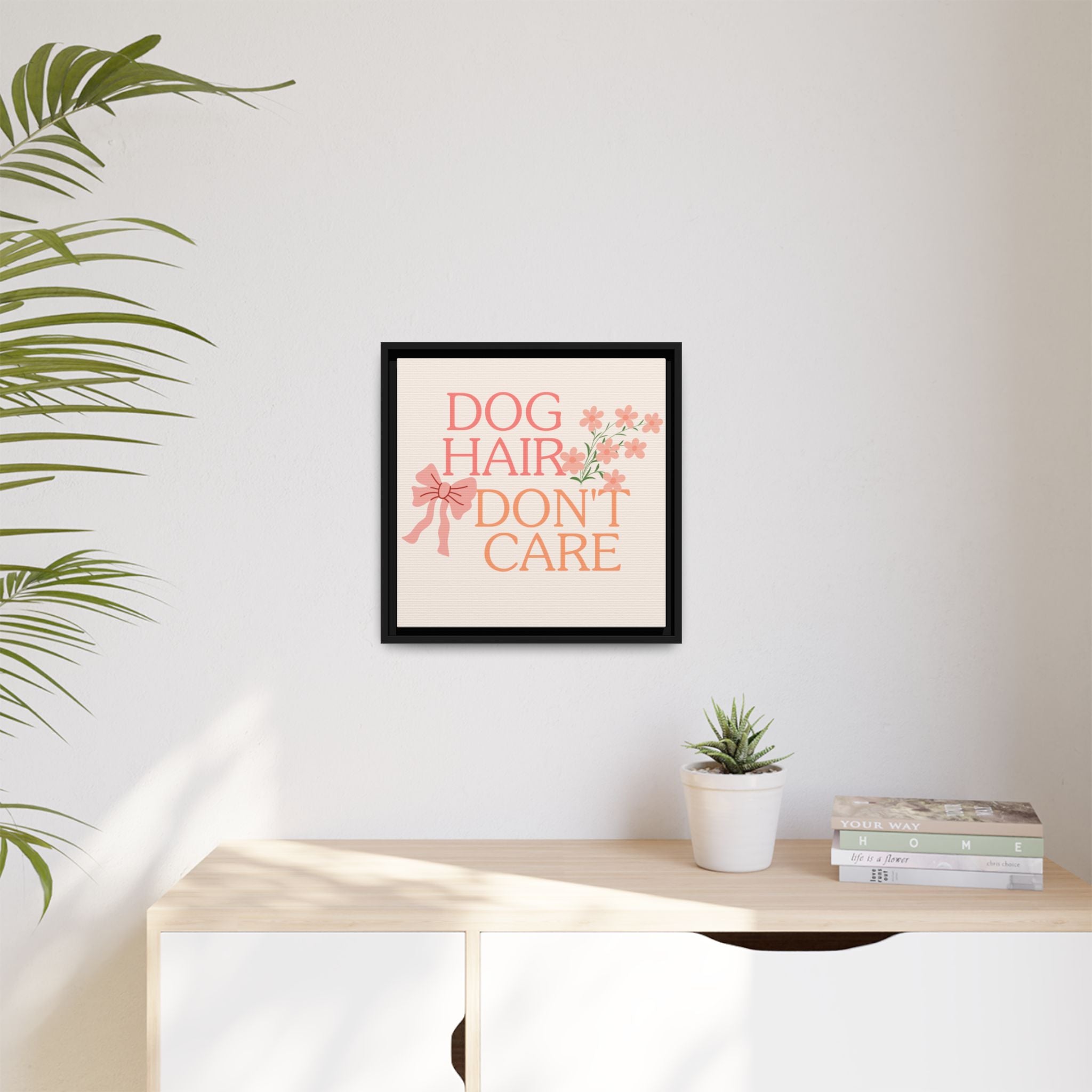 Dog Hair Don’t Care Framed Canvas Print