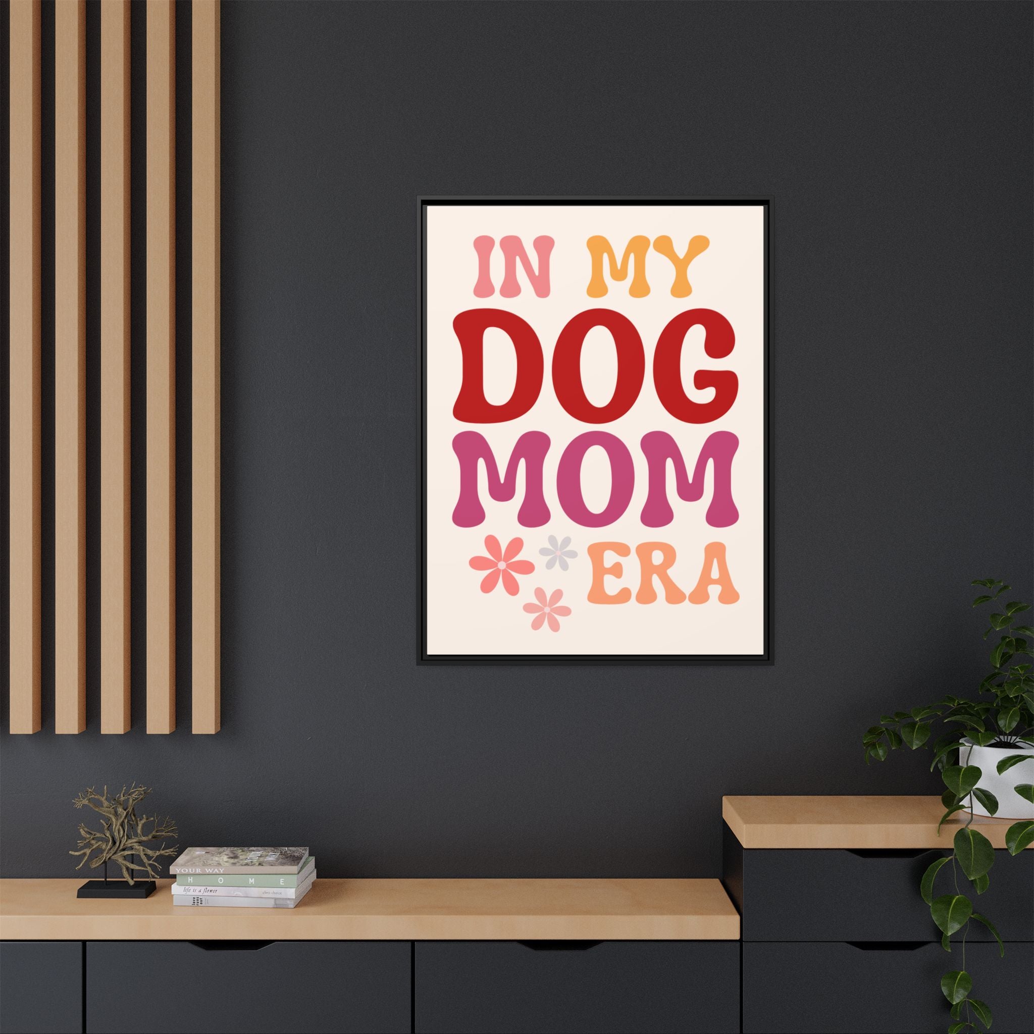 In My Dog Mom Era Framed Canvas Wall Art
