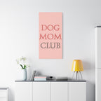 Dog Mom Club Canvas Wall Art — Pink Matte Stretched Canvas