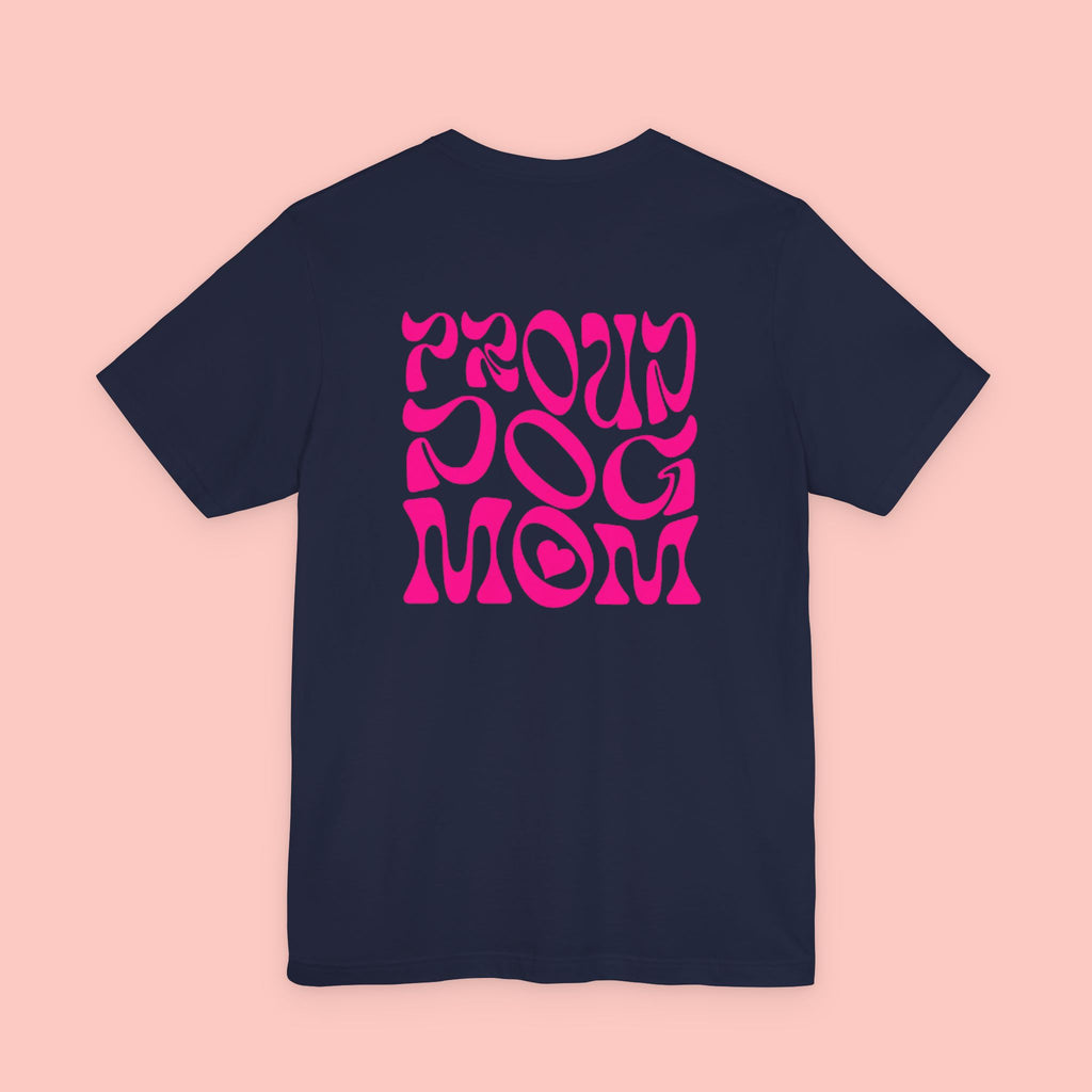 Proud Dog Mom T-Shirt — Retro Pink Graphic Tee for Pet Lovers