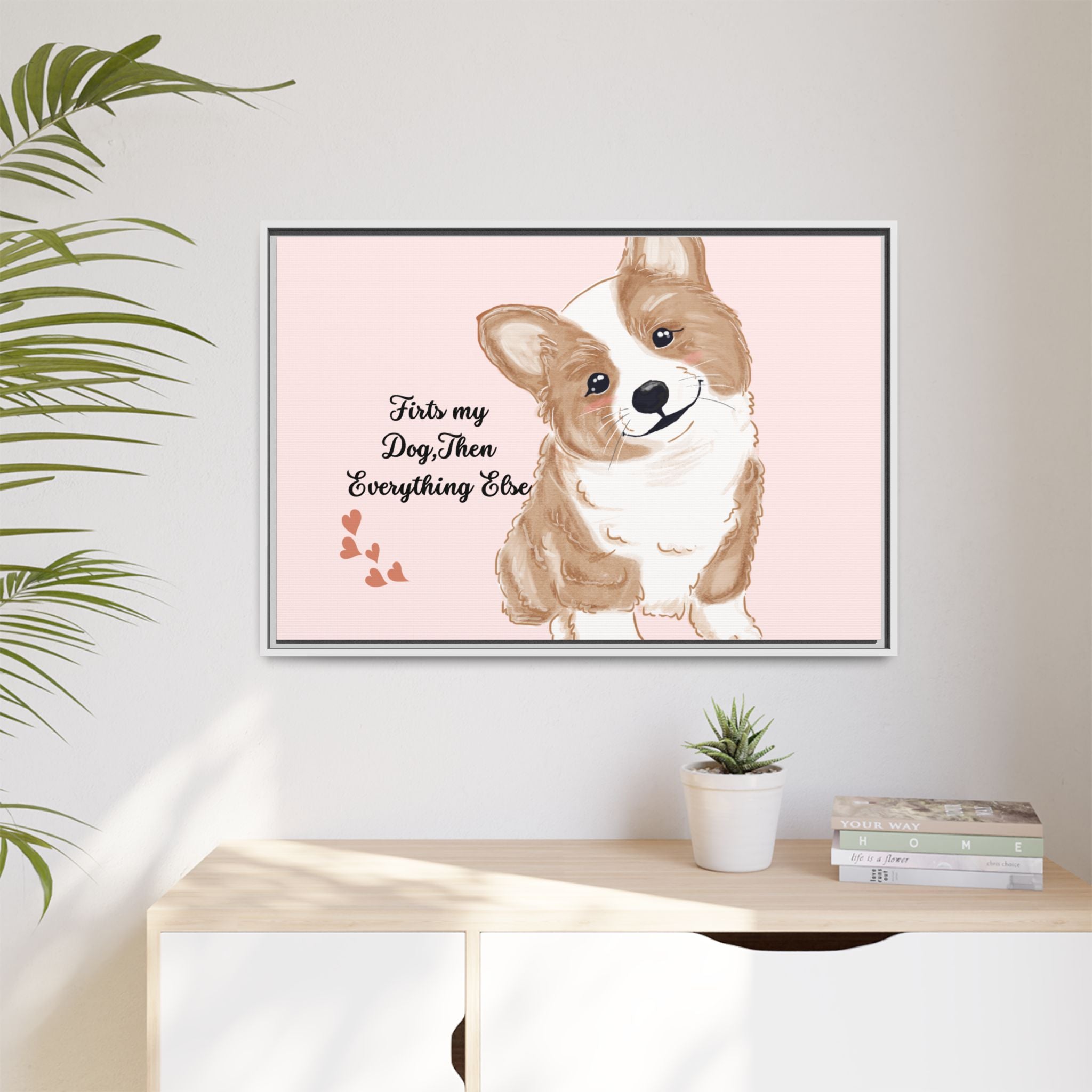 Framed Canvas Print — "First My Dog, Then Everything Else" Corgi Wall Art