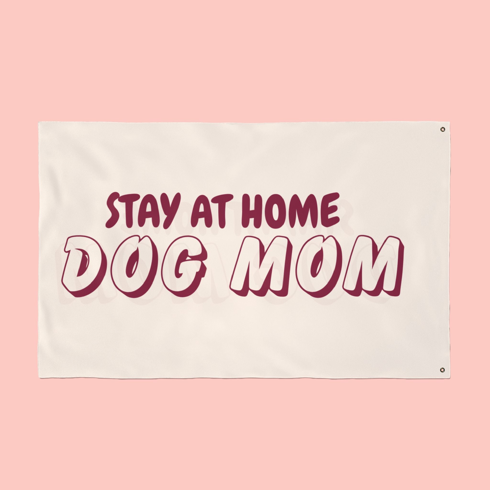 Stay At Home Dog Mom Flag — Double‑Sided Yard & Porch Banner