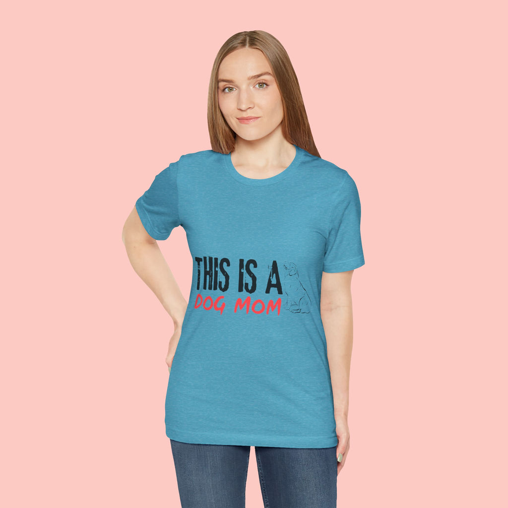 Dog Mom T-Shirt – "This Is A Dog Mom" Graphic Tee