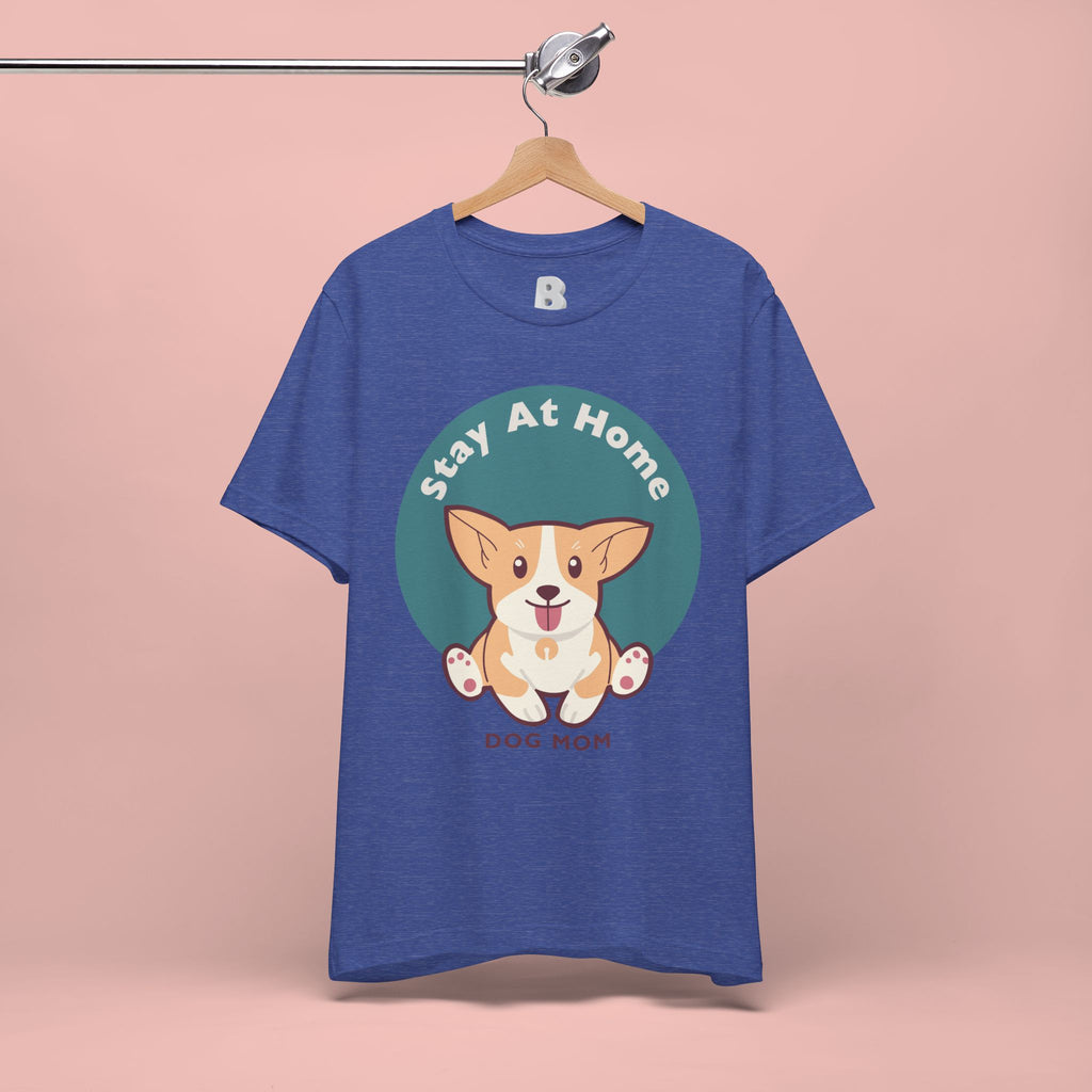 Stay At Home Dog Mom T-Shirt — Cute Corgi Graphic Tee