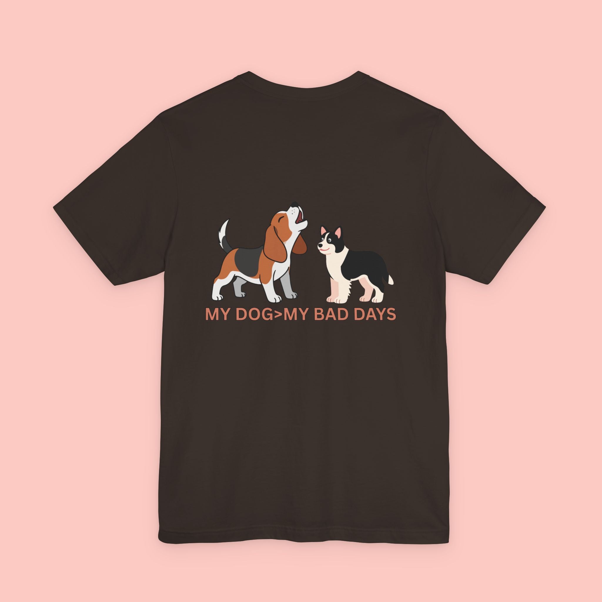 My Dog > My Bad Days T‑Shirt — Cute Dog & Cat Graphic Tee