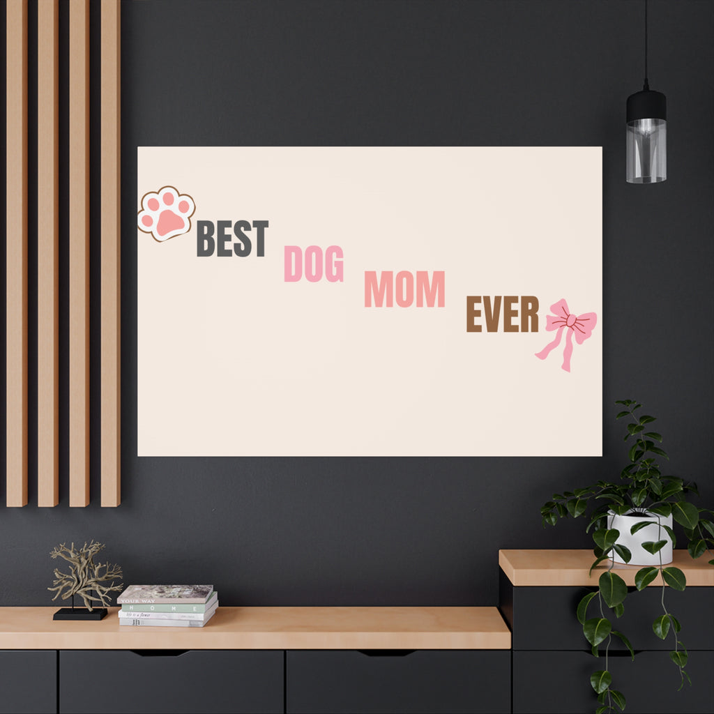 Best Dog Mom Ever Canvas Wall Art — Pink Paw & Bow Matte Stretched Canvas