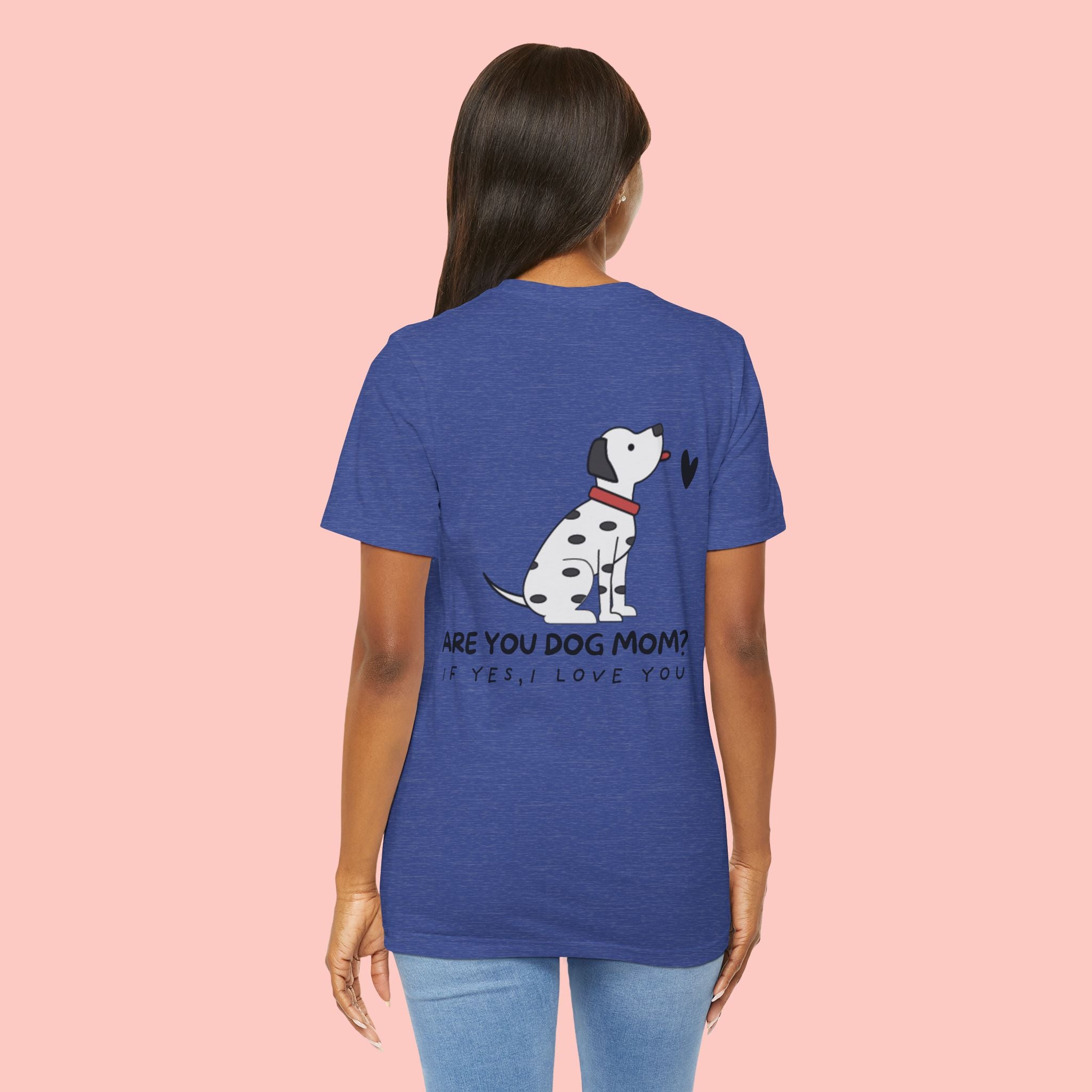 Dog Mom T-Shirt — 'Are You Dog Mom? If Yes, I Love You' Cute Dalmatian Tee