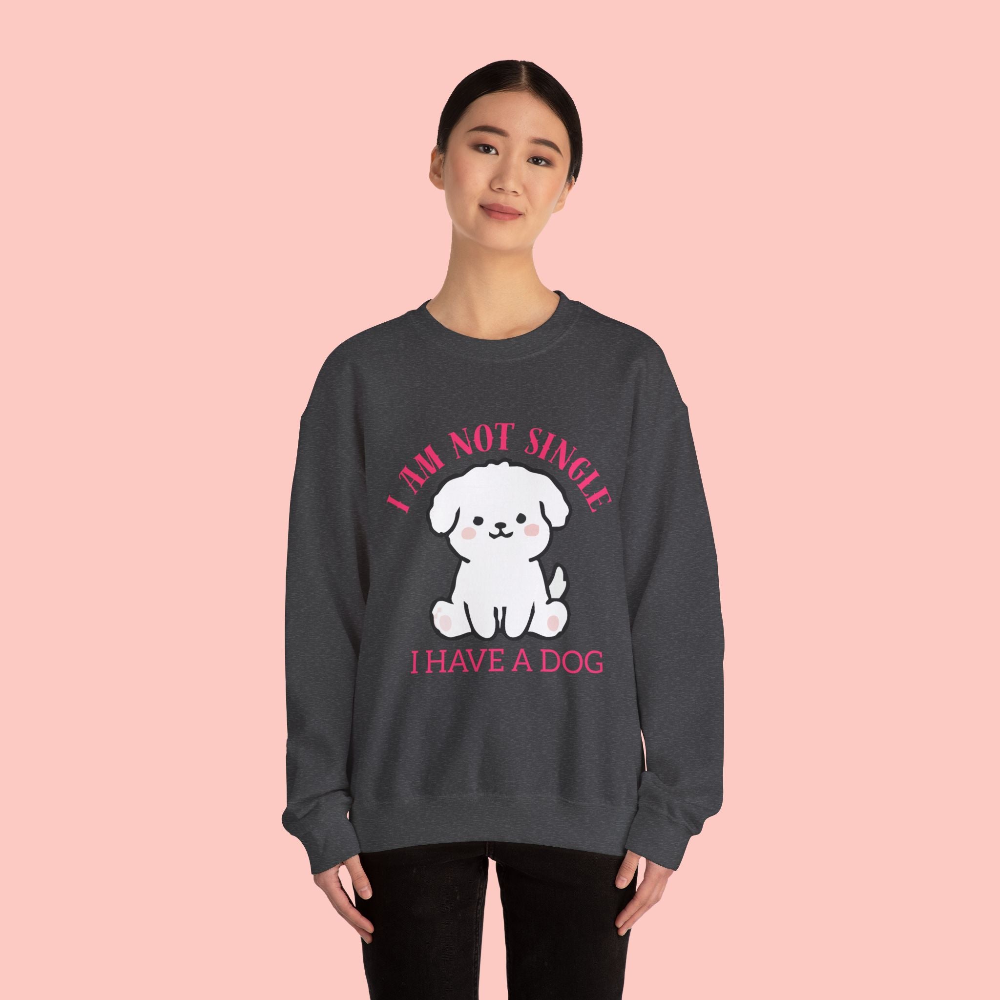 Dog Lover Crewneck Sweatshirt — “I Am Not Single I Have a Dog” Cute Puppy Pullover