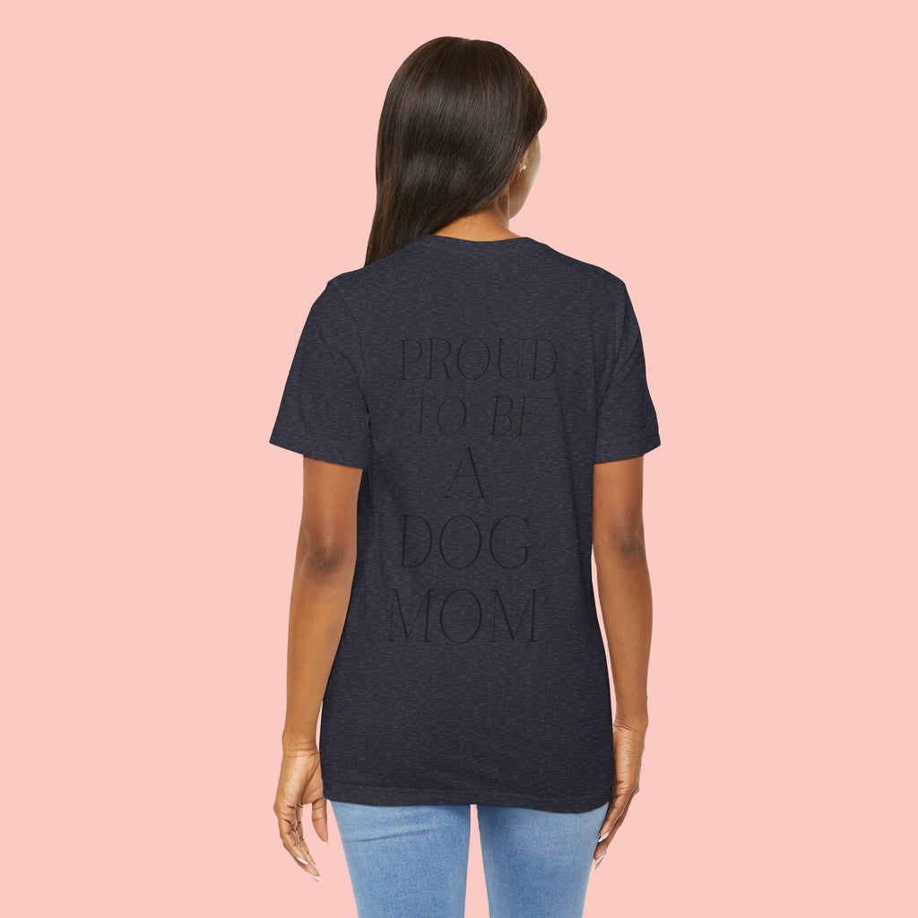 Proud to Be a Dog Mom T‑Shirt