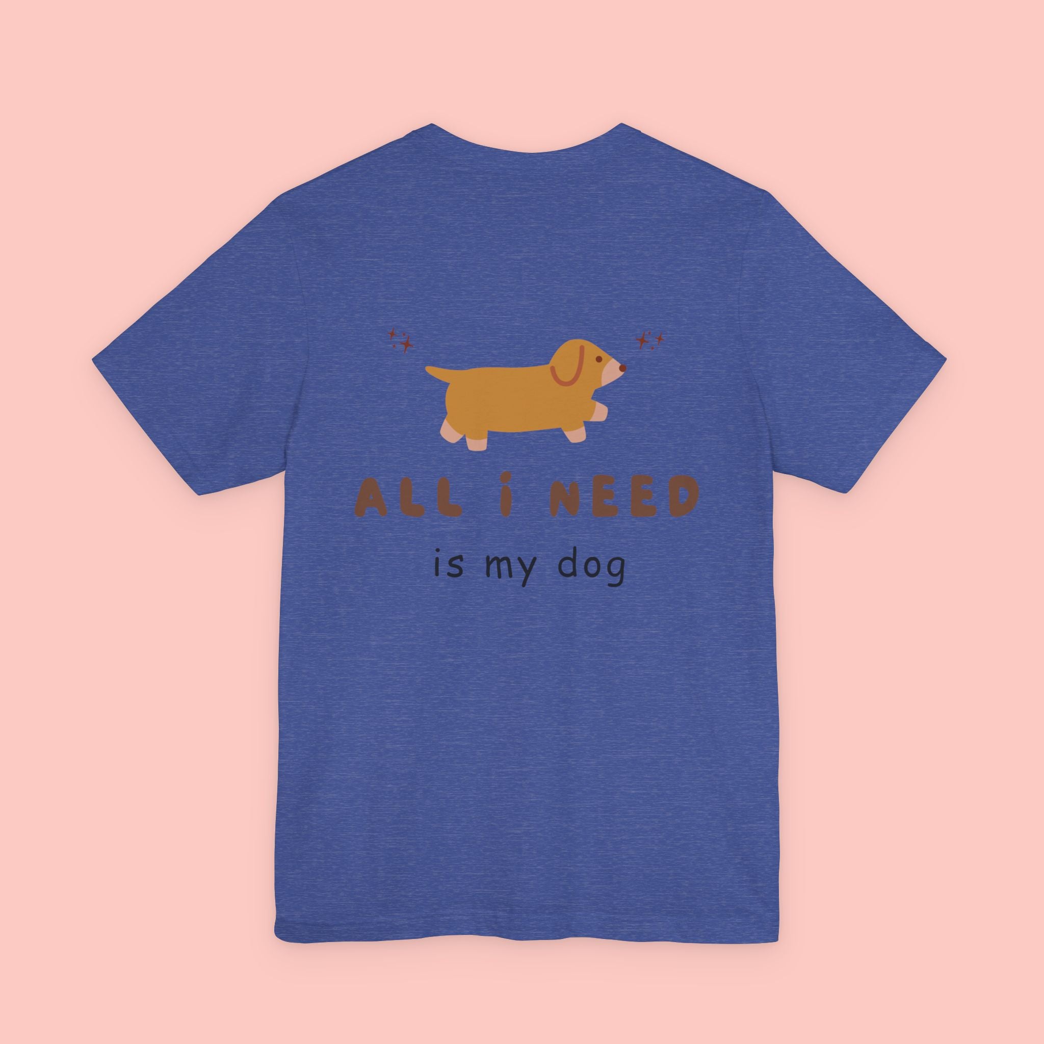 Dachshund 'All I Need Is My Dog' Tee