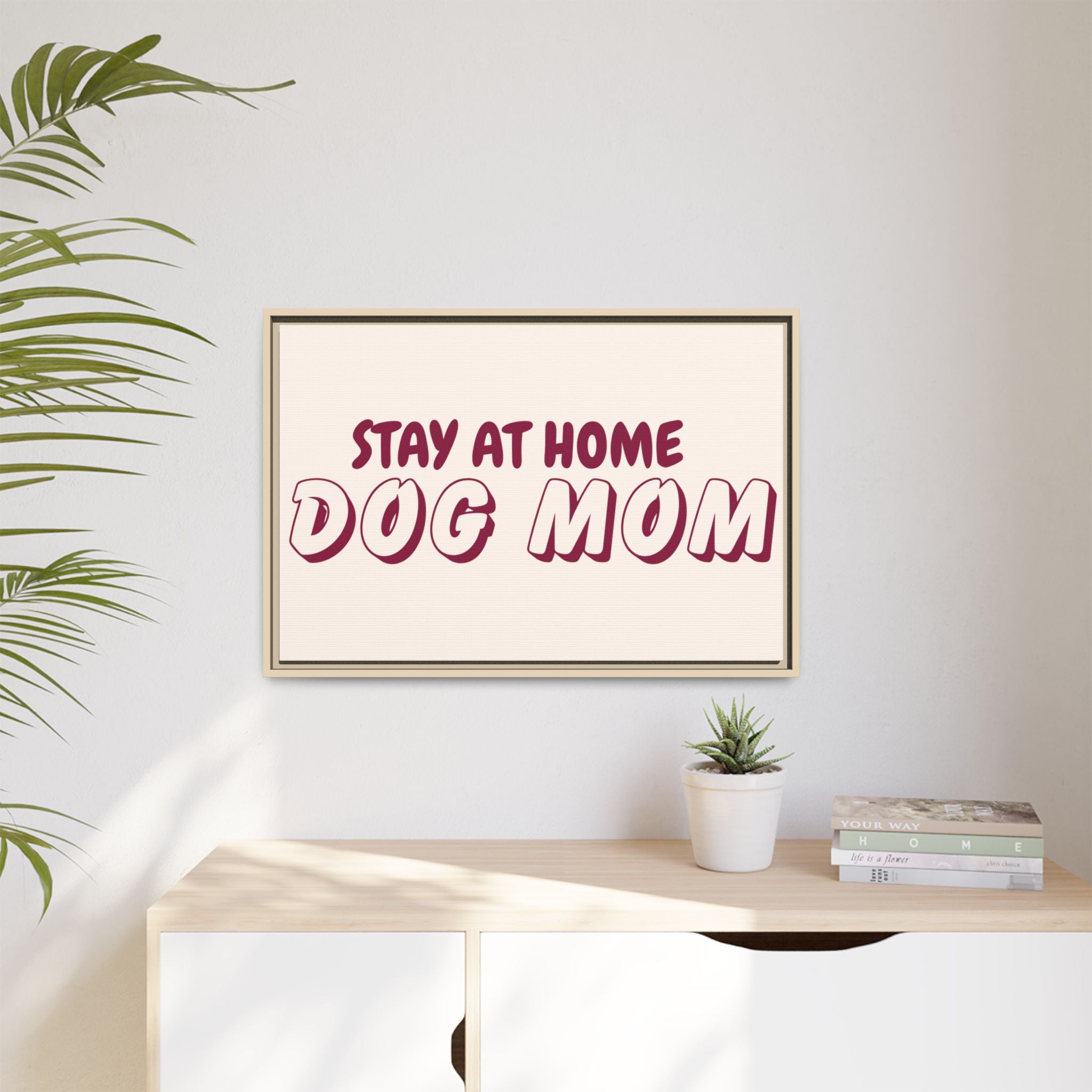 Stay At Home Dog Mom Framed Canvas Print
