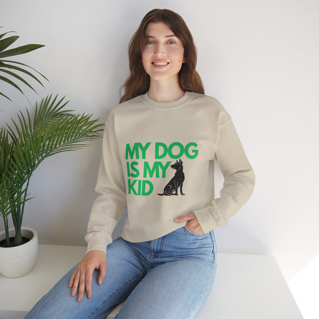 My Dog Is My Kid Sweatshirt — Funny Pet Parent Crewneck