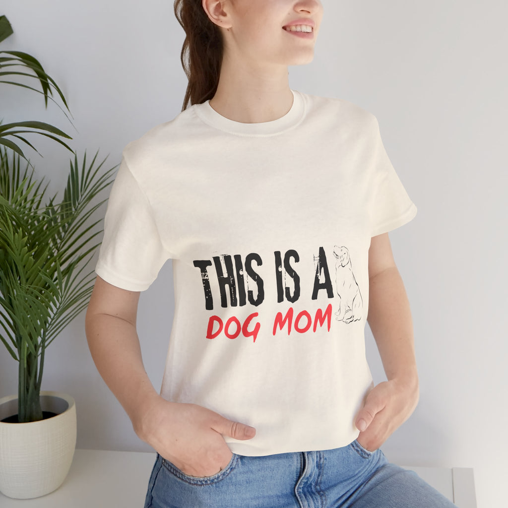 Dog Mom T-Shirt – "This Is A Dog Mom" Graphic Tee