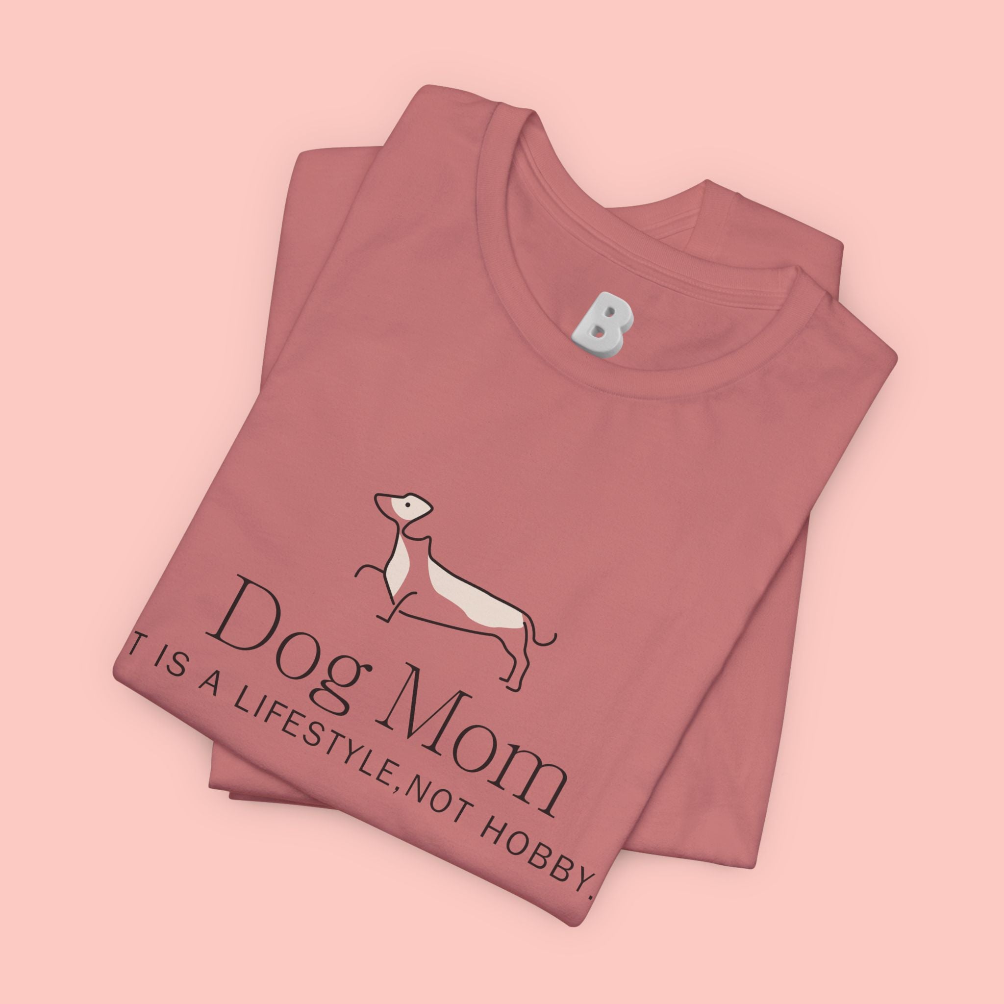 Dog Mom Tee — "Dog Mom: It Is A Lifestyle, Not Hobby" Cute Dachshund Graphic T-Shirt