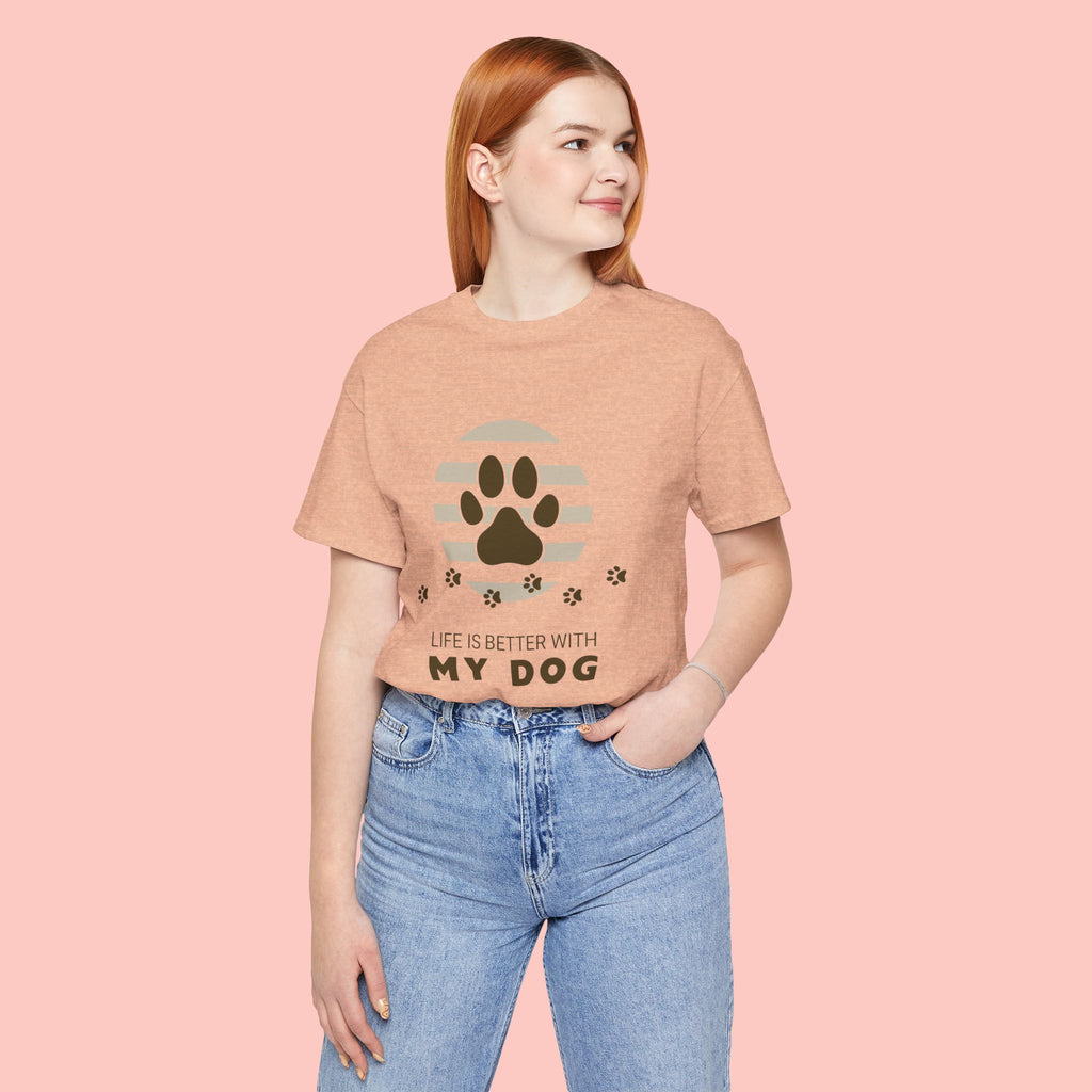 Life Is Better With My Dog T-Shirt
