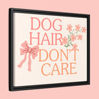 Dog Hair Don’t Care Framed Canvas Print