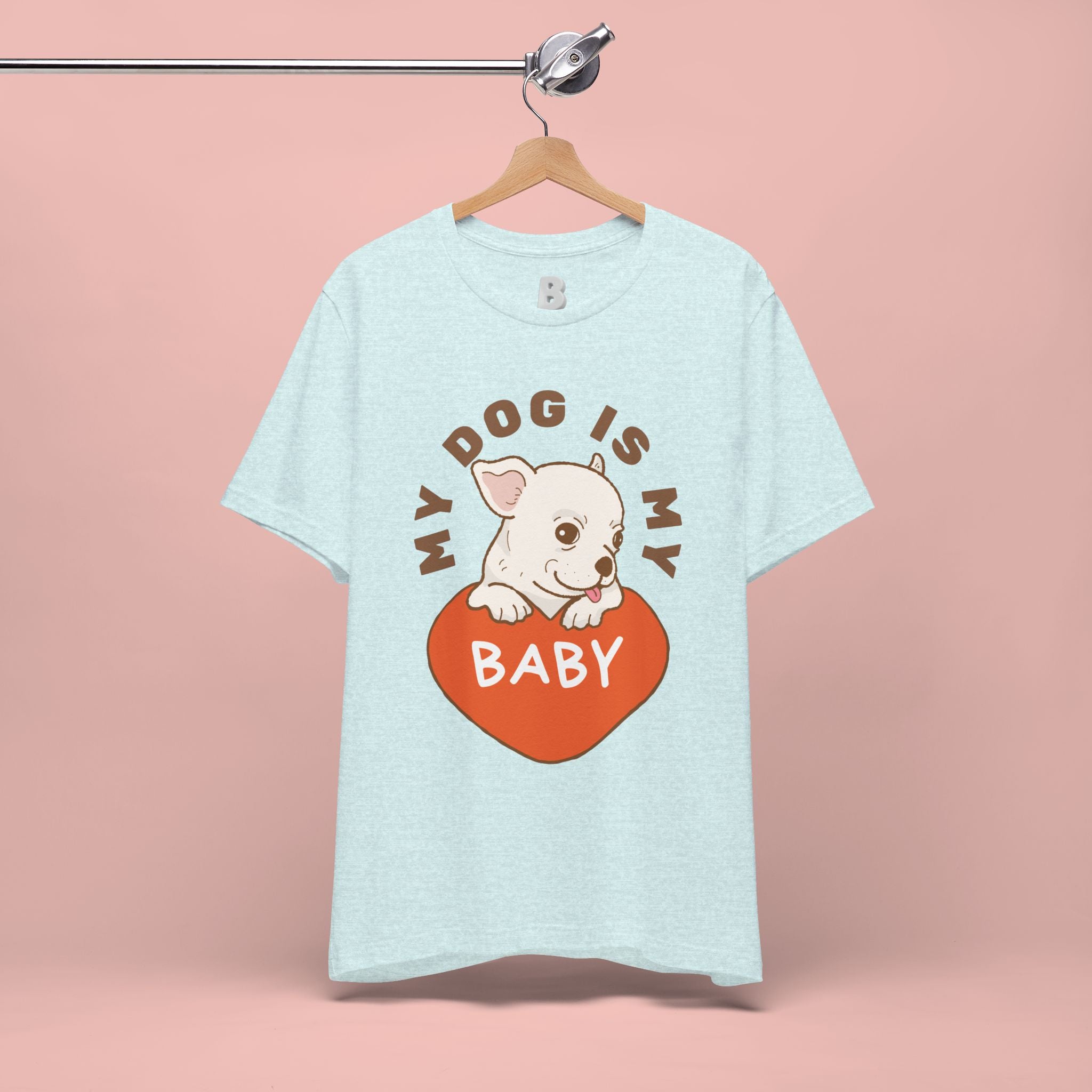 My Dog Is My Baby T-Shirt — Cute Puppy Heart Tee for Dog Lovers