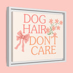 Dog Hair Don’t Care Framed Canvas Print