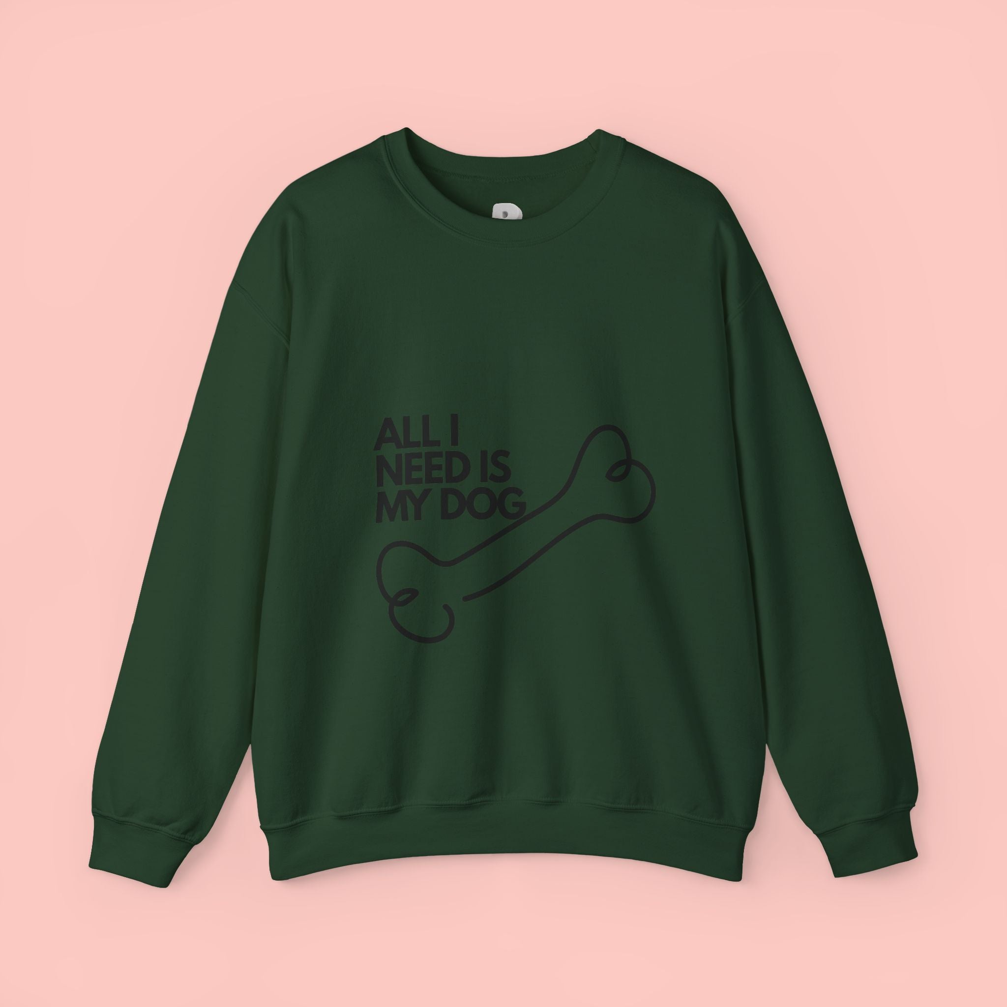 All I Need Is My Dog Sweatshirt — Cozy Dog Lover Crewneck