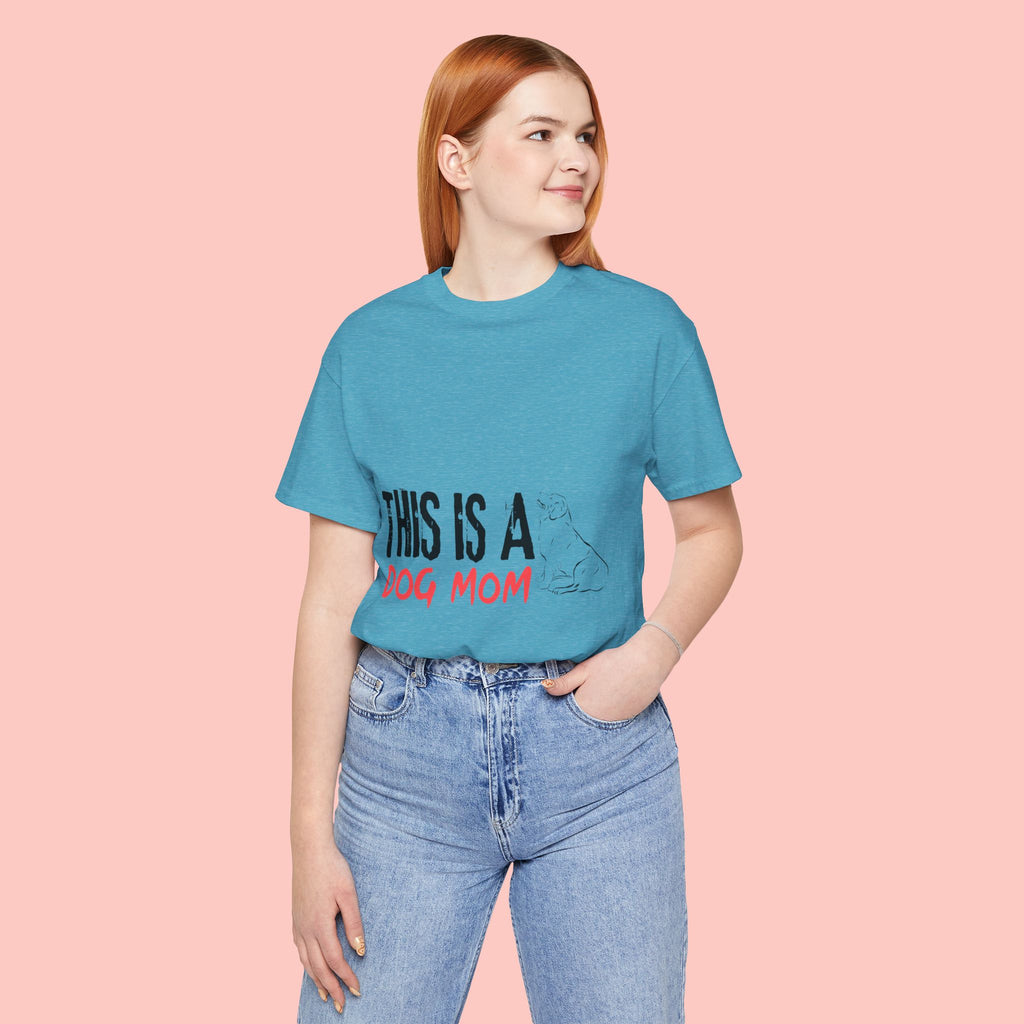 Dog Mom T-Shirt – "This Is A Dog Mom" Graphic Tee