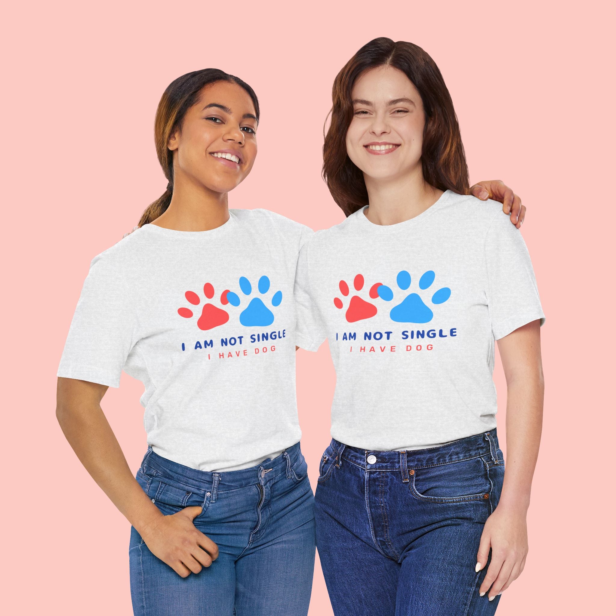I Am Not Single I Have Dog T-Shirt — Cute Paw Print Dog Lover Tee