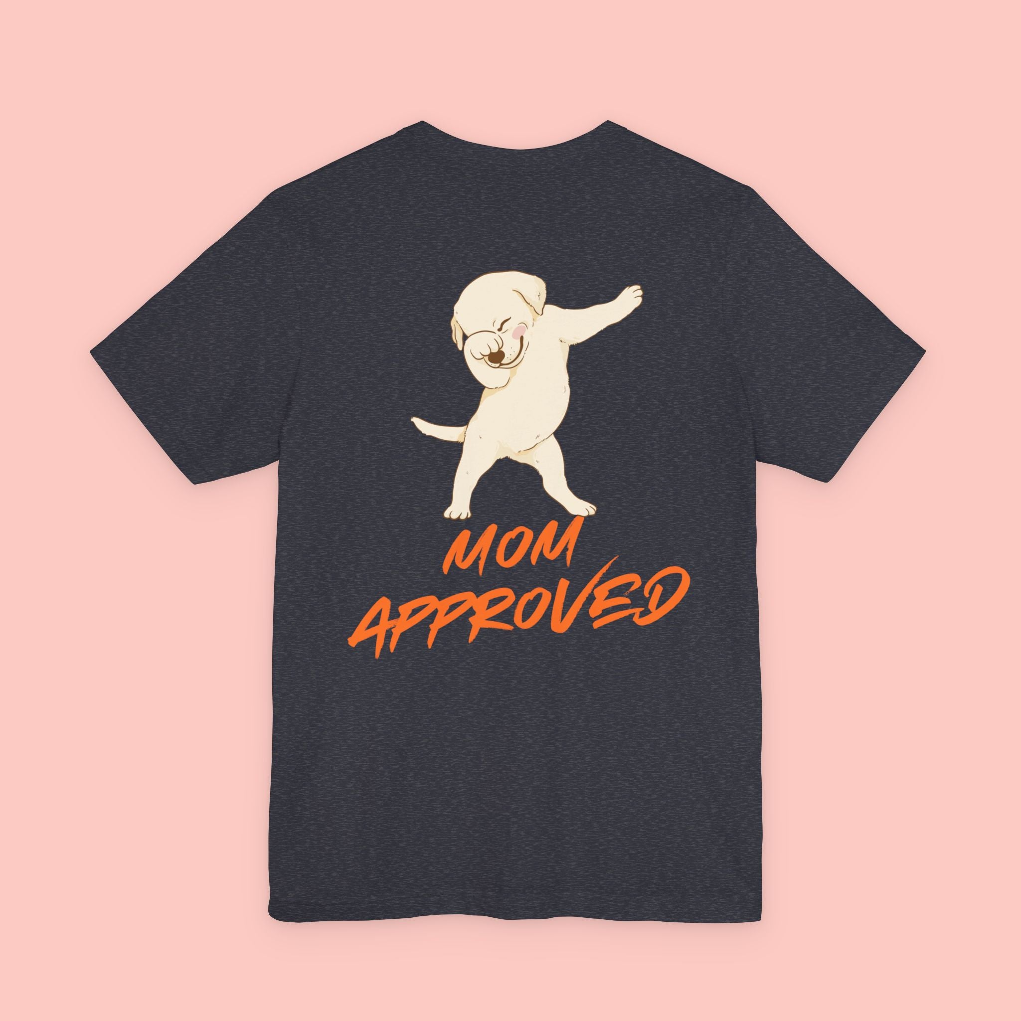 Mom Approved Tee — Cute Dabbing Puppy Graphic T-Shirt