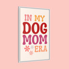 In My Dog Mom Era Framed Canvas Wall Art