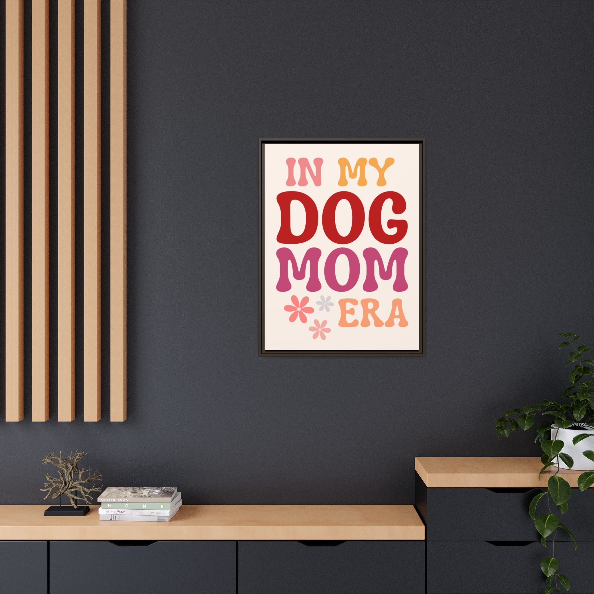 In My Dog Mom Era Framed Canvas Wall Art